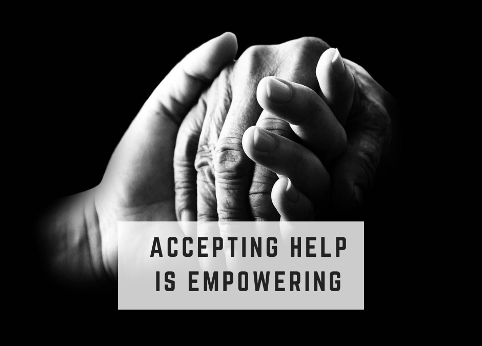 Accepting help is empowering